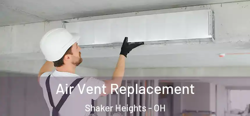  Air Vent Replacement Shaker Heights - OH