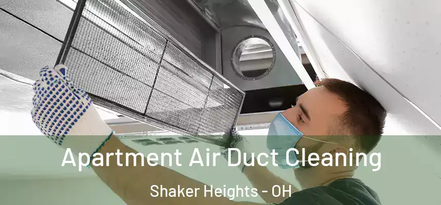  Apartment Air Duct Cleaning Shaker Heights - OH