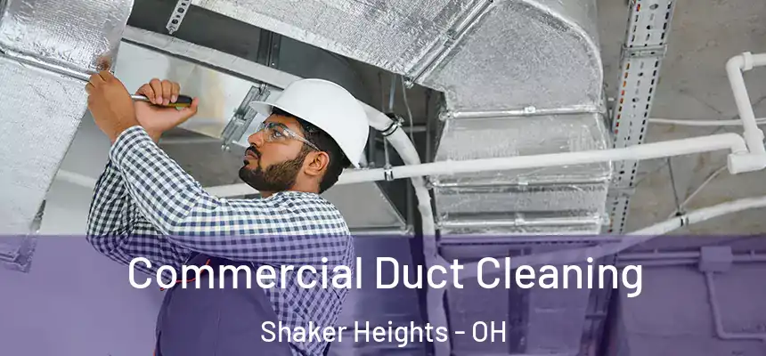  Commercial Duct Cleaning Shaker Heights - OH