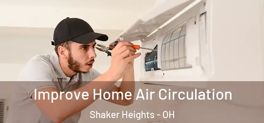 Improve Home Air Circulation Shaker Heights - OH